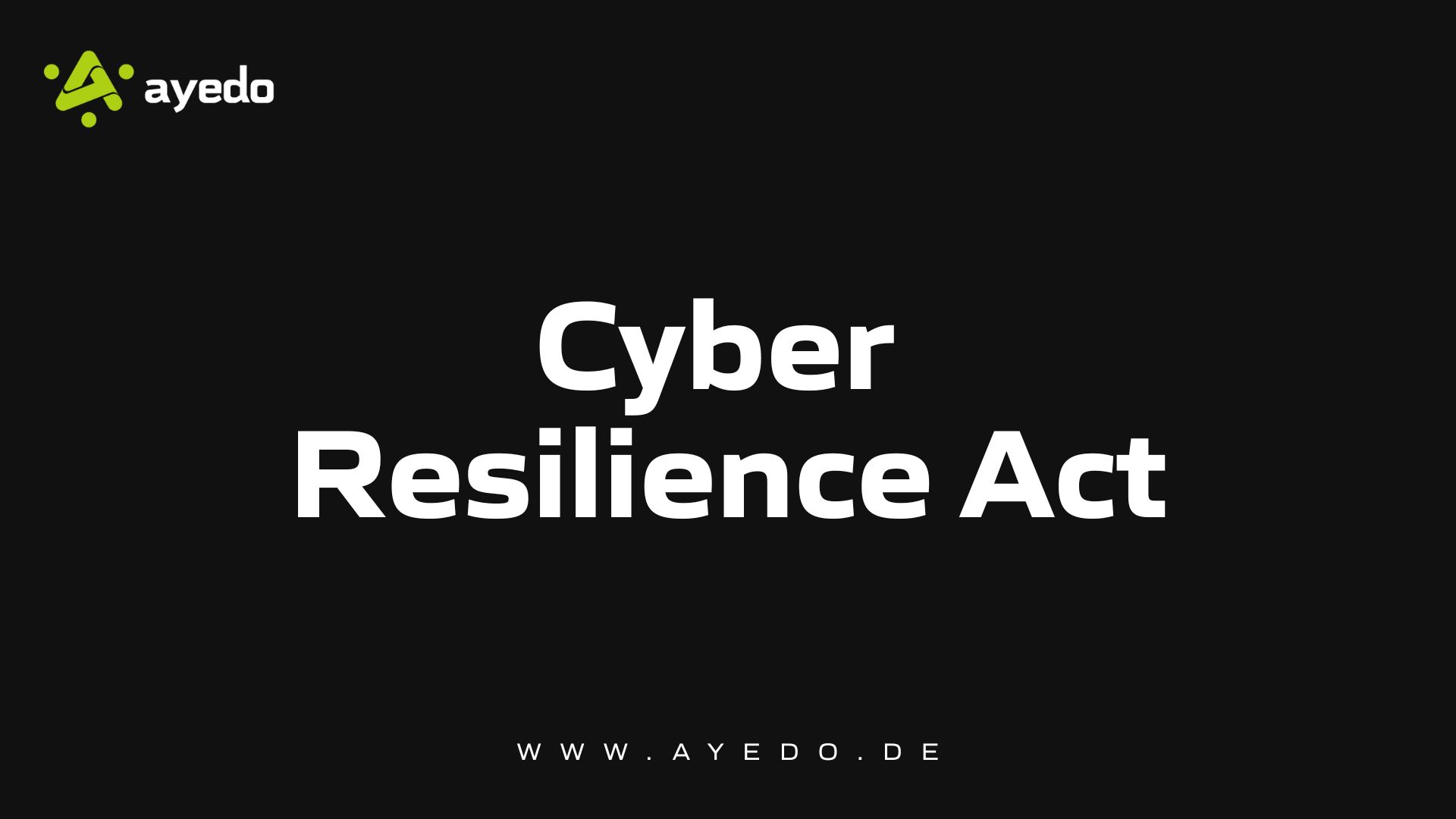 Cyber Resilience Act Übersicht
