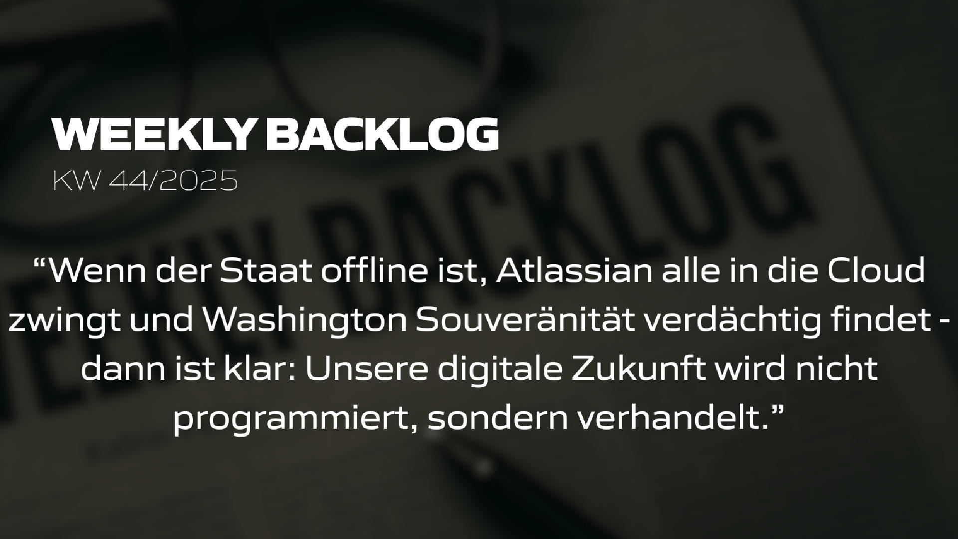 Weekly Backlog KW 44/2025