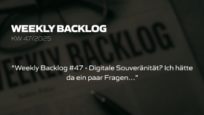 Weekly Backlog KW 47/2025