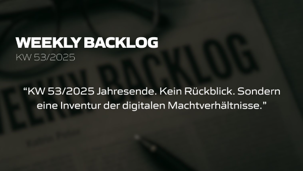 Weekly Backlog KW 53/2025