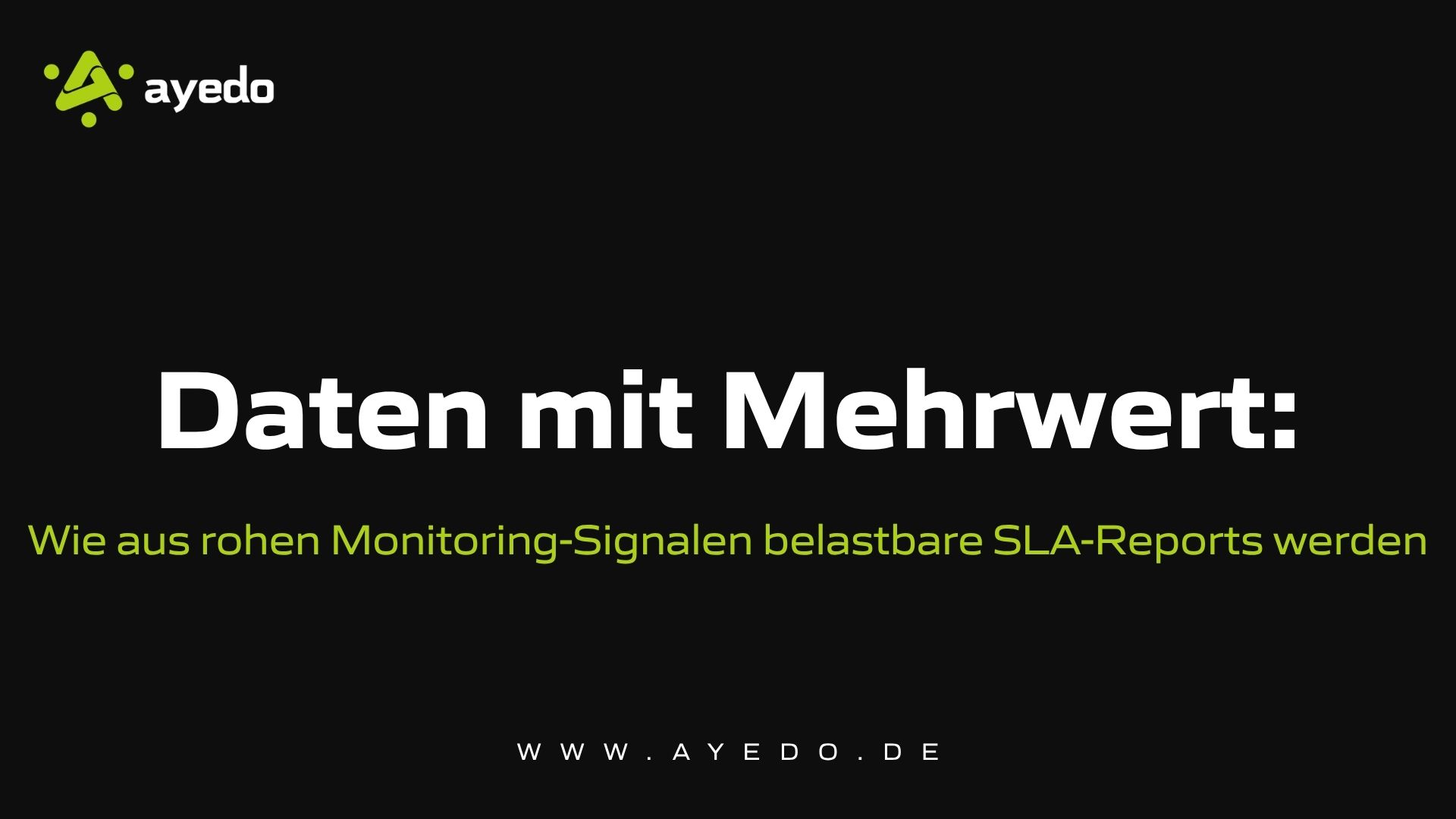 Data with Added Value: How Raw Monitoring Signals Become Reliable SLA Reports
