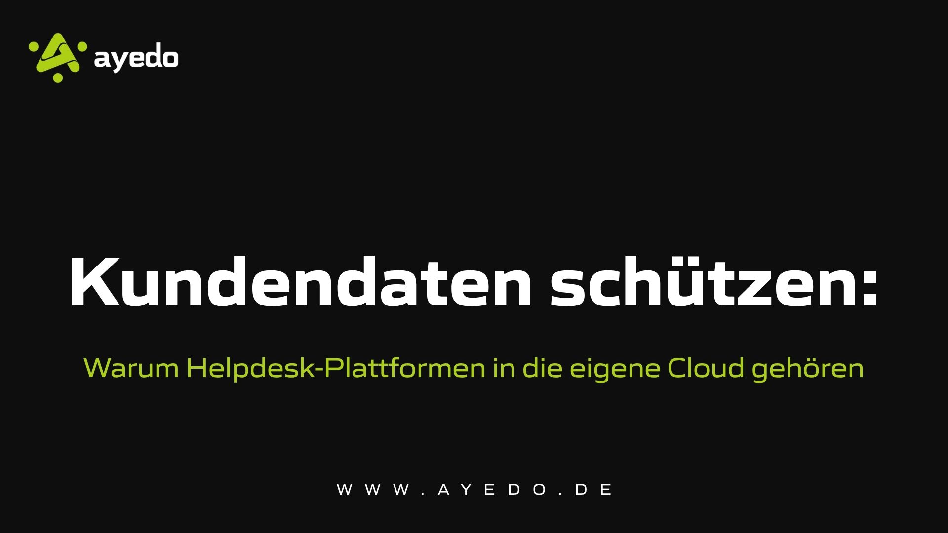 Kundendaten schützen: Warum Helpdesk-Plattformen in die eigene Cloud gehören