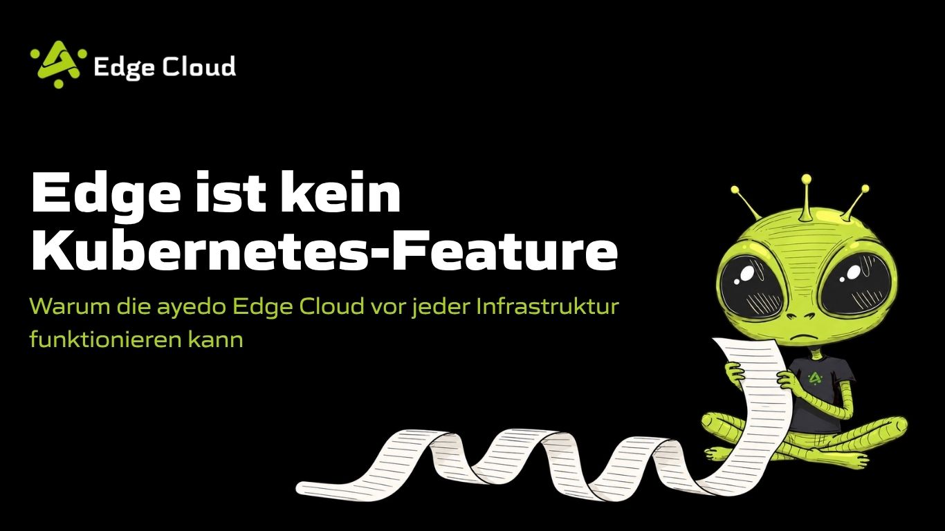 Edge ist kein Kubernetes-Feature: