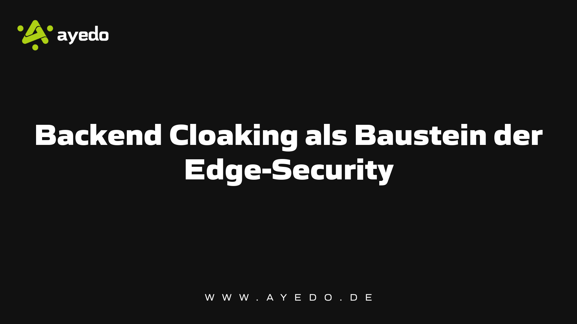 Backend Cloaking als Baustein der Edge-Security