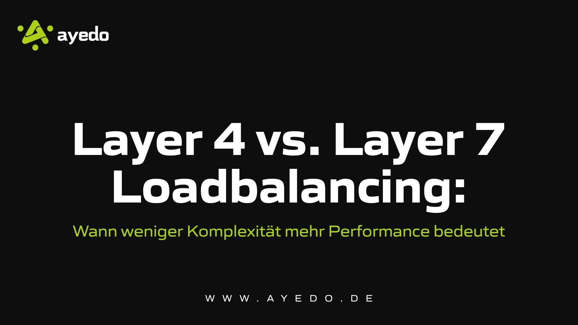 Layer 4 vs. Layer 7 Loadbalancing: Wann weniger Komplexität mehr Performance bedeutet