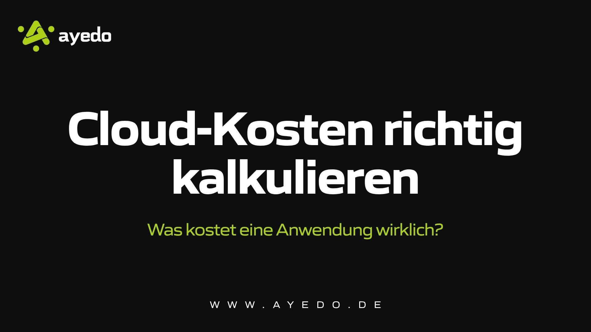 Cloud-Kosten richtig kalkulieren: Was kostet eine Anwendung wirklich?