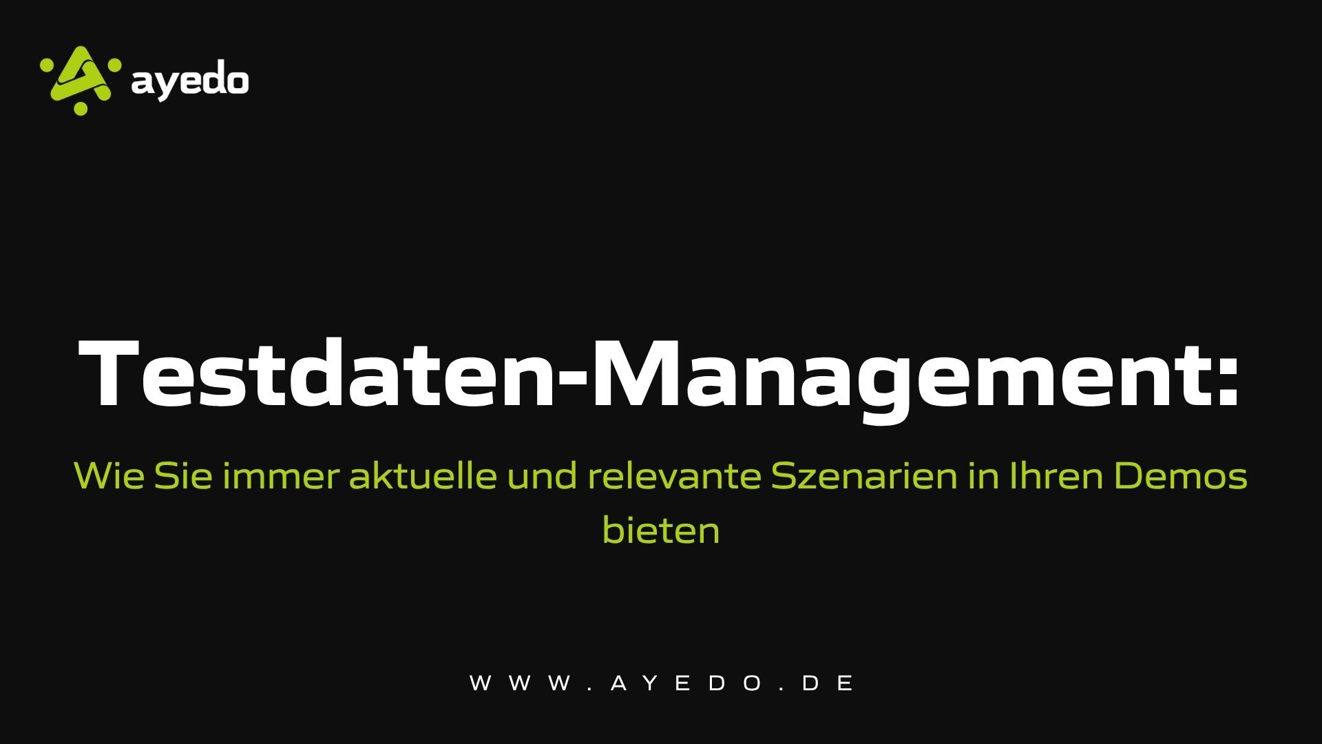 Test Data Management: How to Always Provide Up-to-Date and Relevant Scenarios in Your Demos