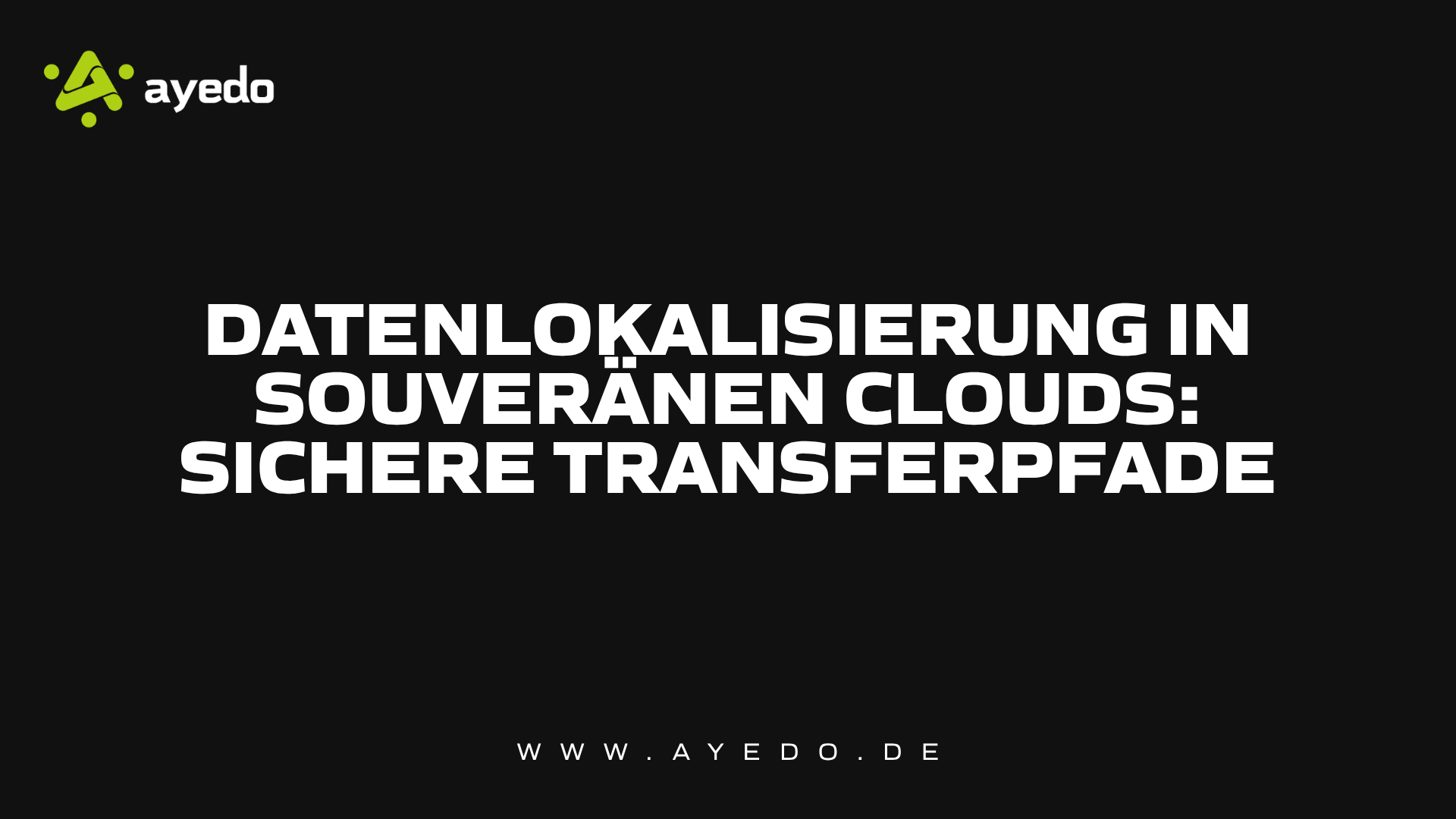 Datenlokalisierung in souveränen Clouds: sichere Transferpfade