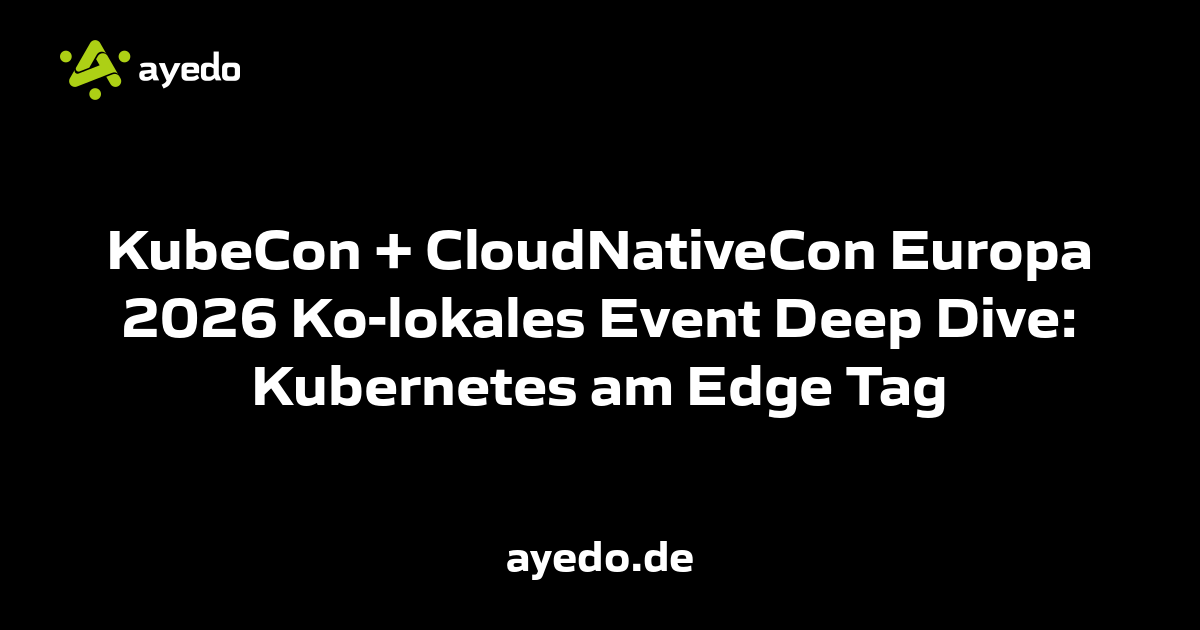 KubeCon + CloudNativeCon Europa 2026 Ko-lokales Event Deep Dive: Kubernetes am Edge Tag