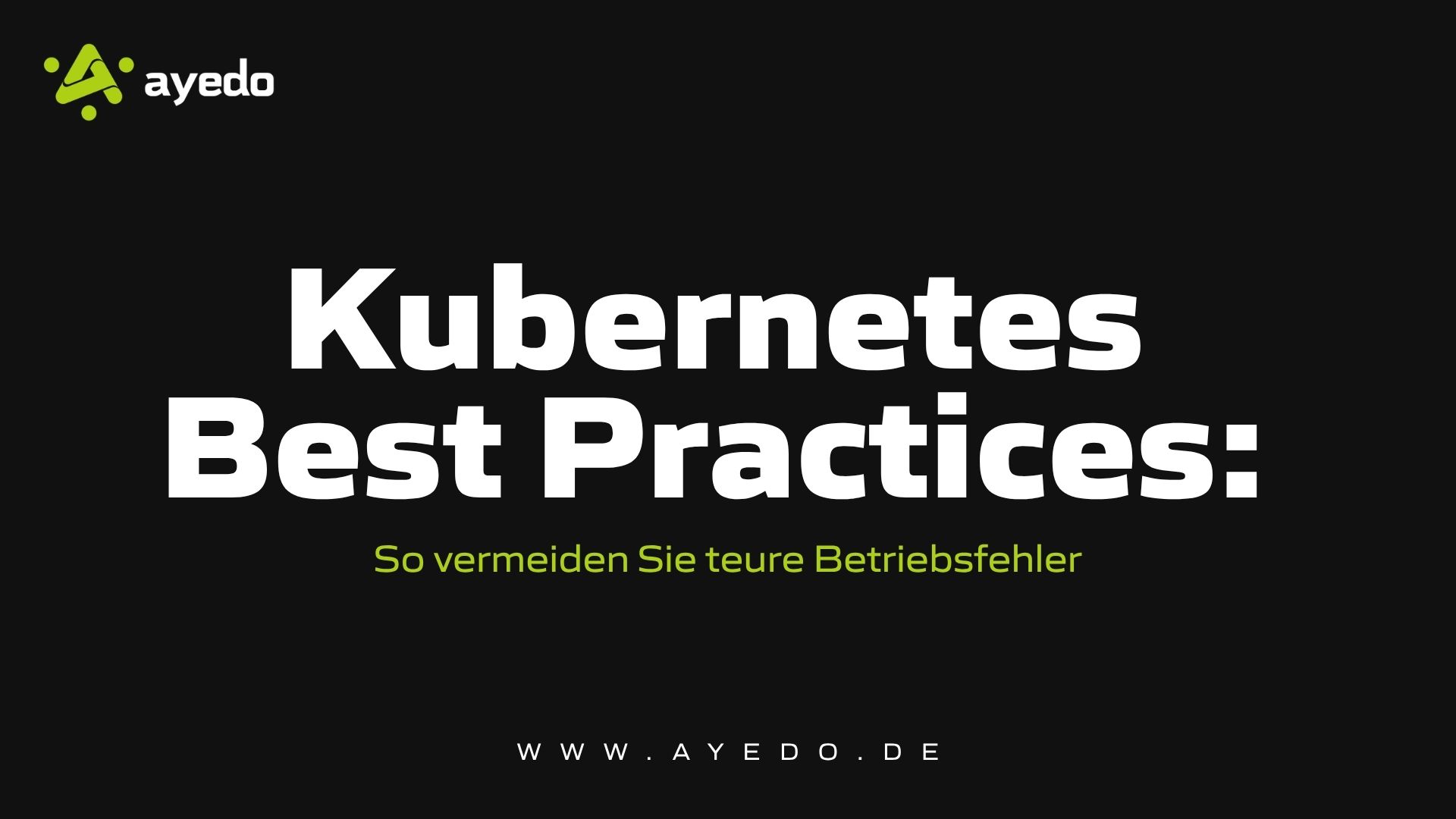 Kubernetes Best Practices: So vermeiden Sie teure Betriebsfehler