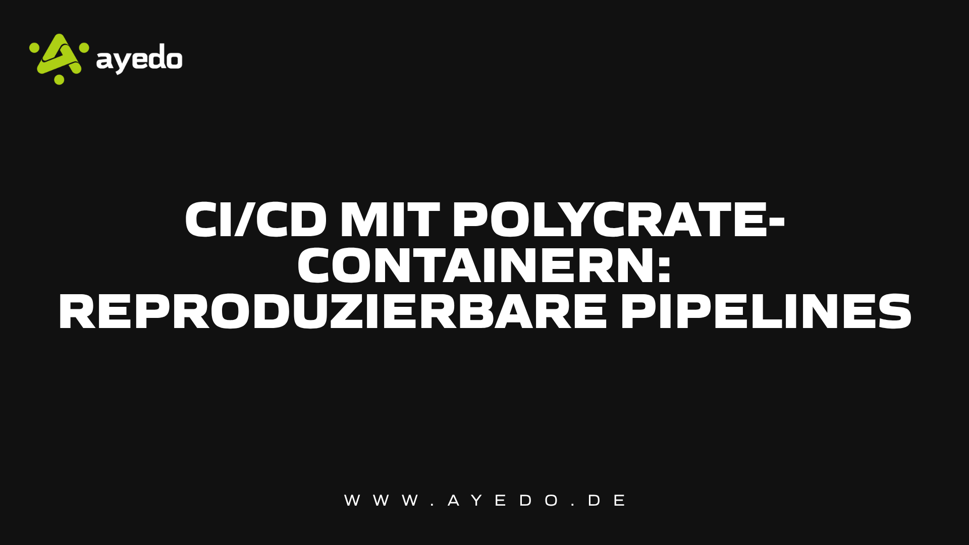 CI/CD mit Polycrate-Containern: reproduzierbare Pipelines