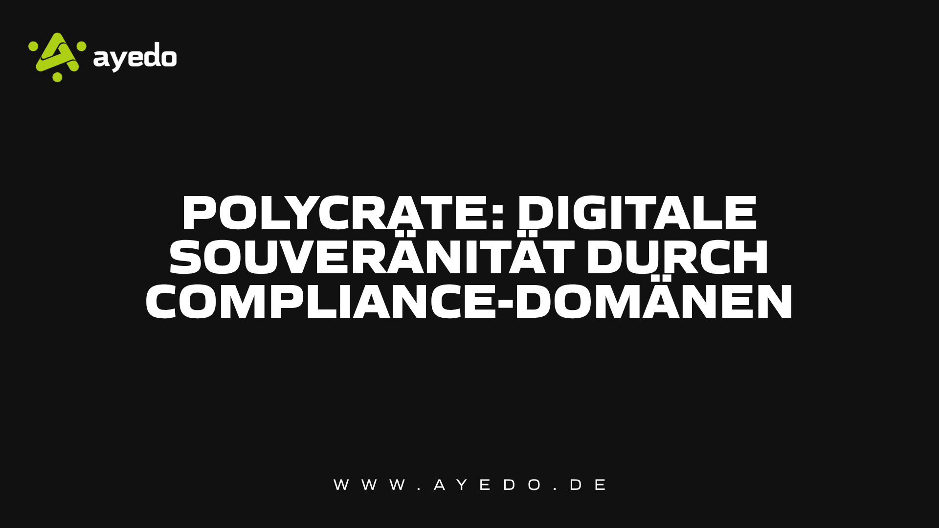 Polycrate: Digitale Souveränität durch Compliance-Domänen