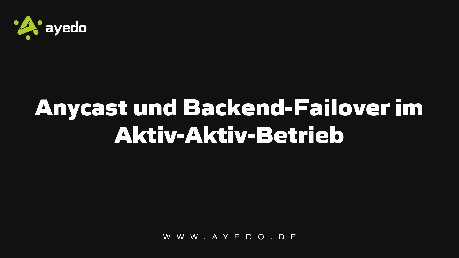 Anycast und Backend-Failover im Aktiv-Aktiv-Betrieb