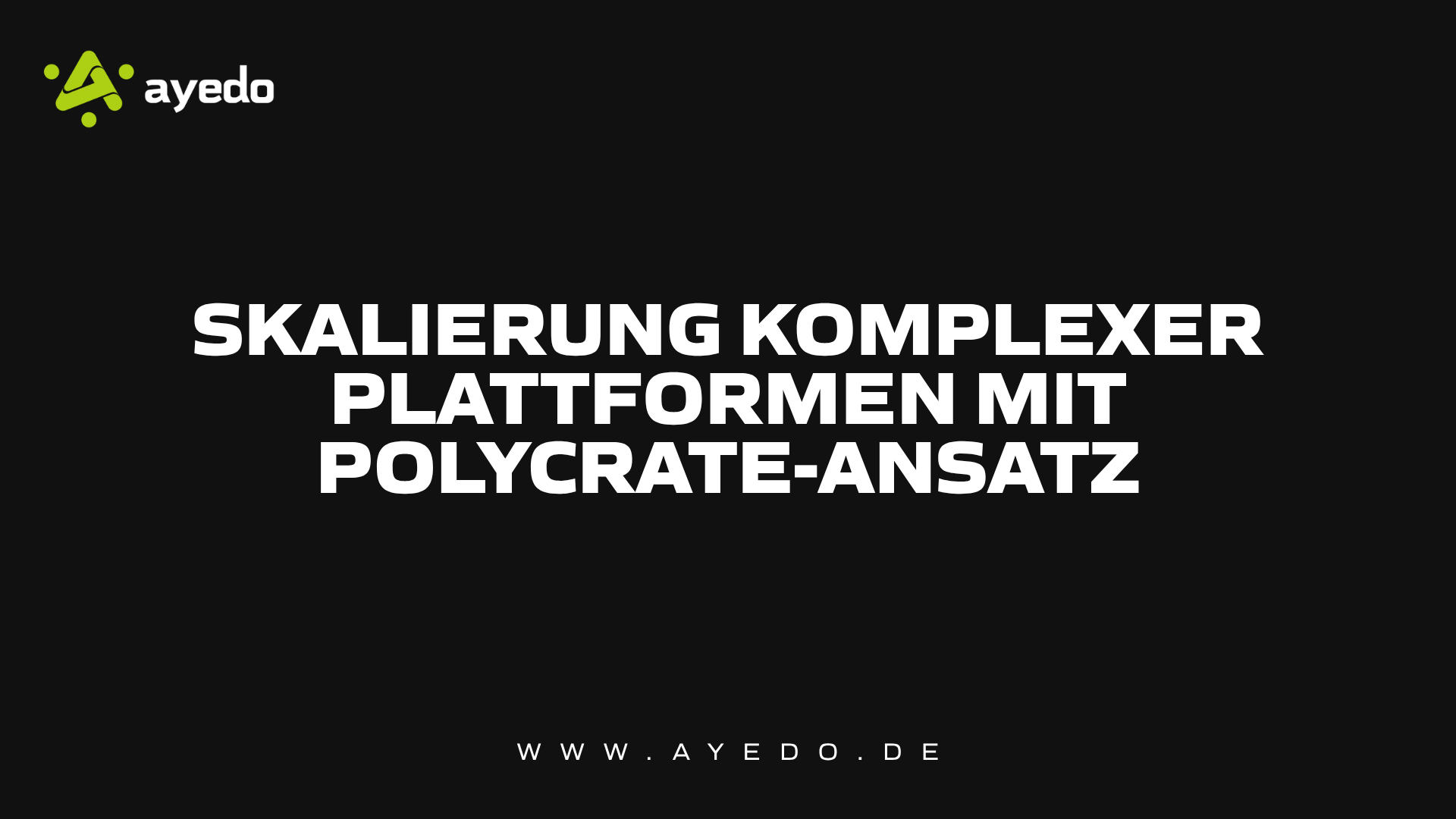 Skalierung komplexer Plattformen mit Polycrate-Ansatz