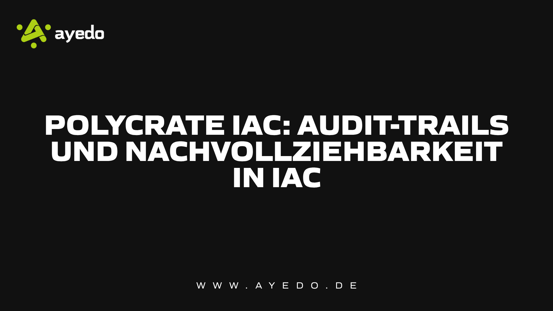 Polycrate IaC: Audit-Trails und Nachvollziehbarkeit in IaC