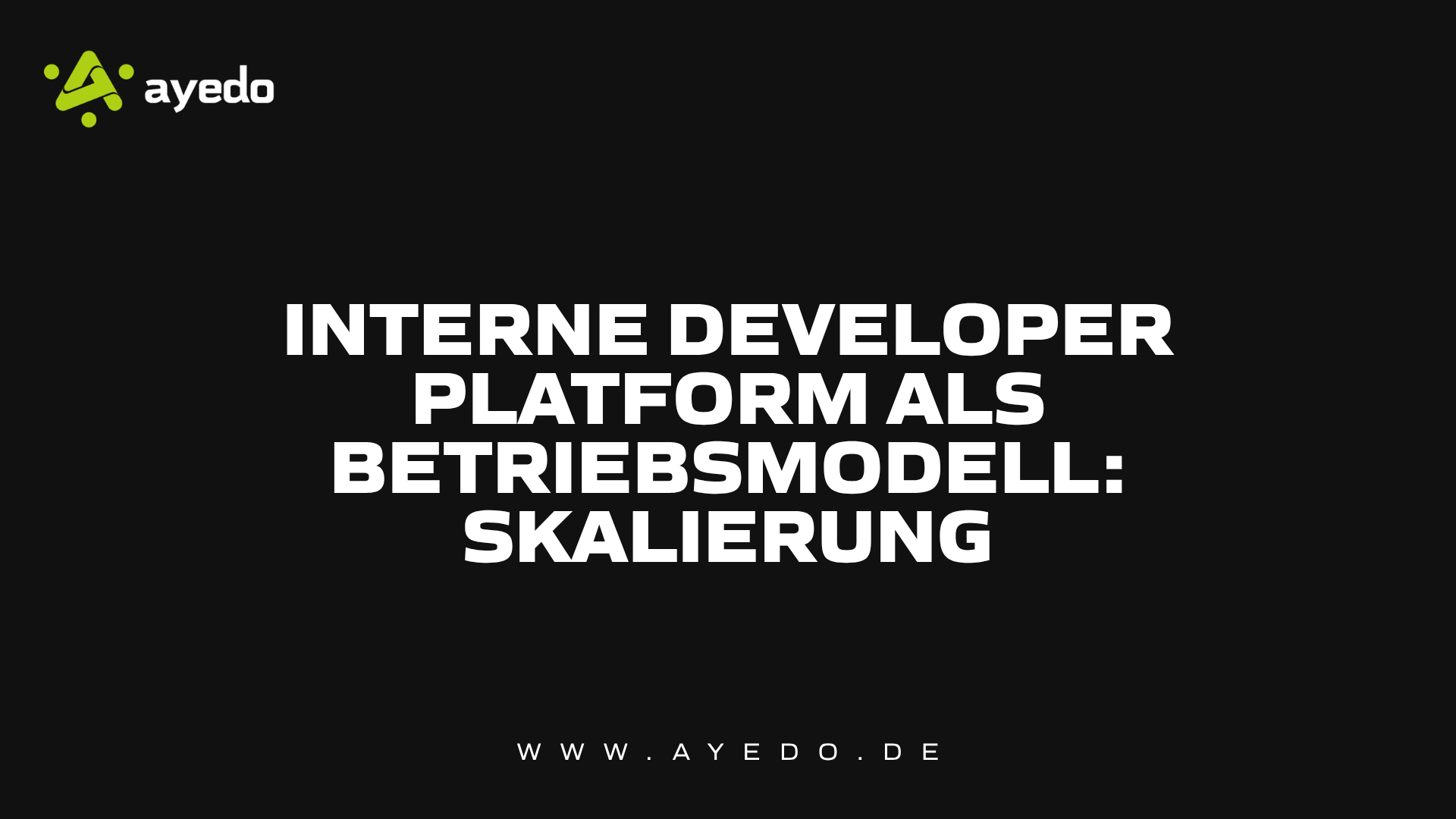 Interne Developer Platform als Betriebsmodell: Skalierung
