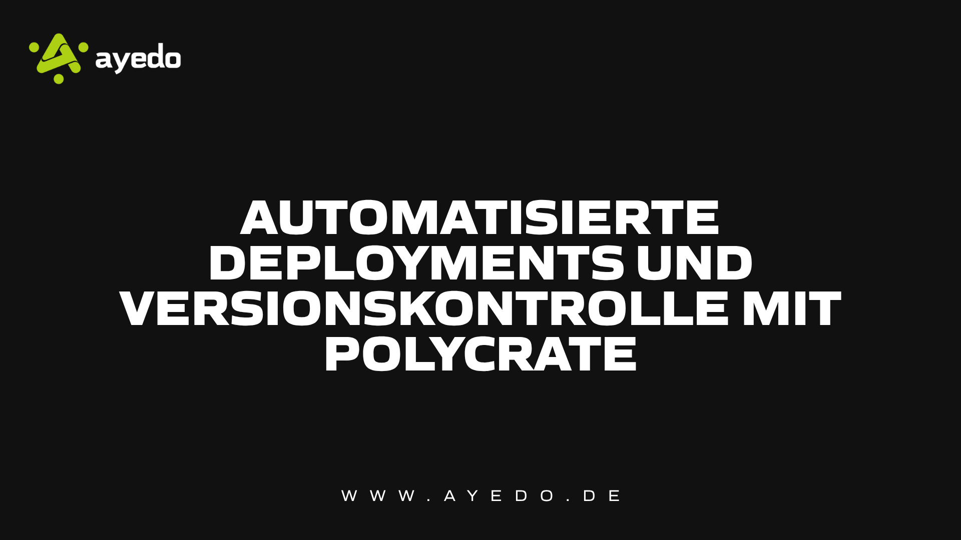 Automatisierte Deployments und Versionskontrolle mit Polycrate