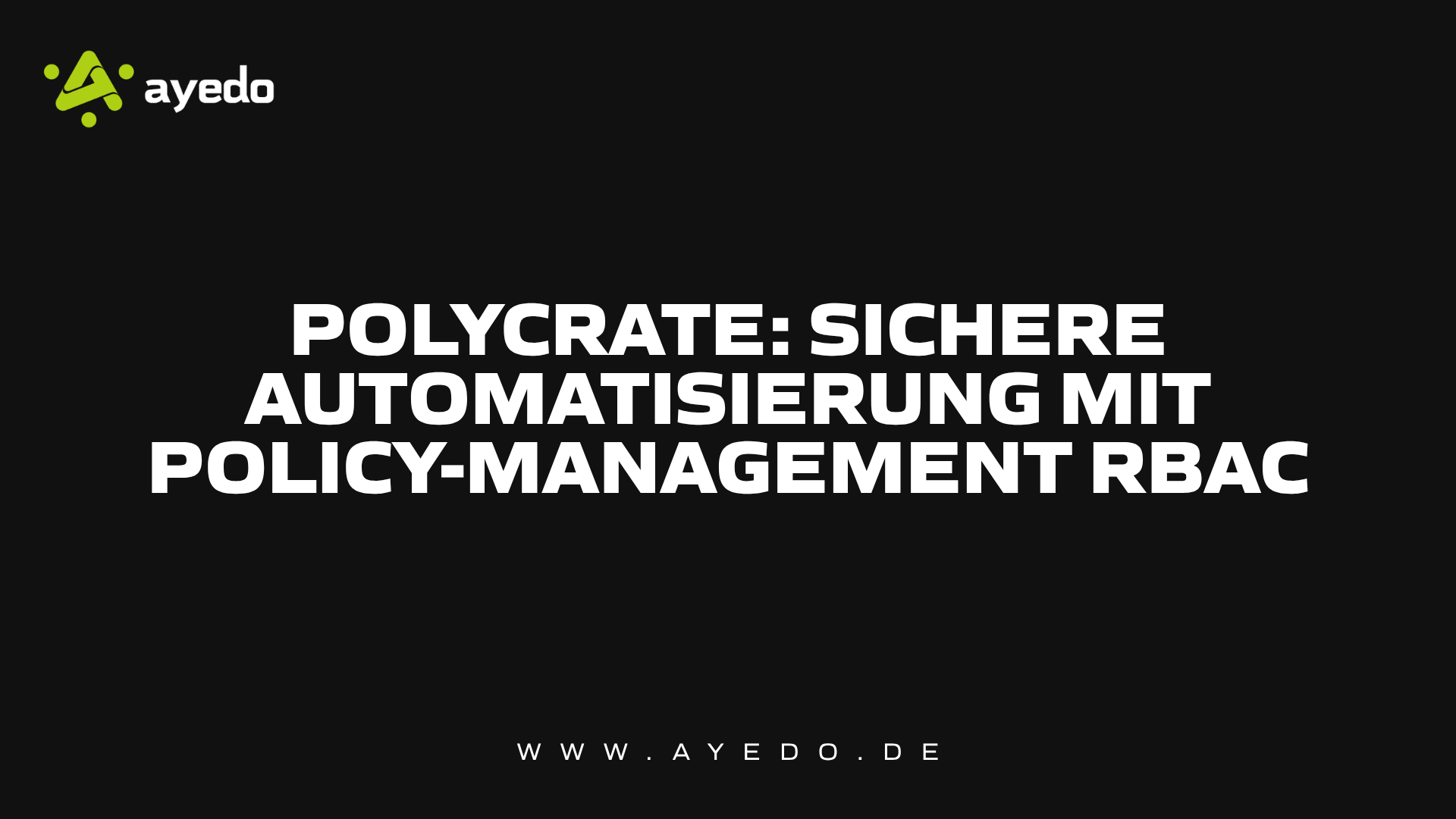 Polycrate: Sichere Automatisierung mit Policy-Management RBAC