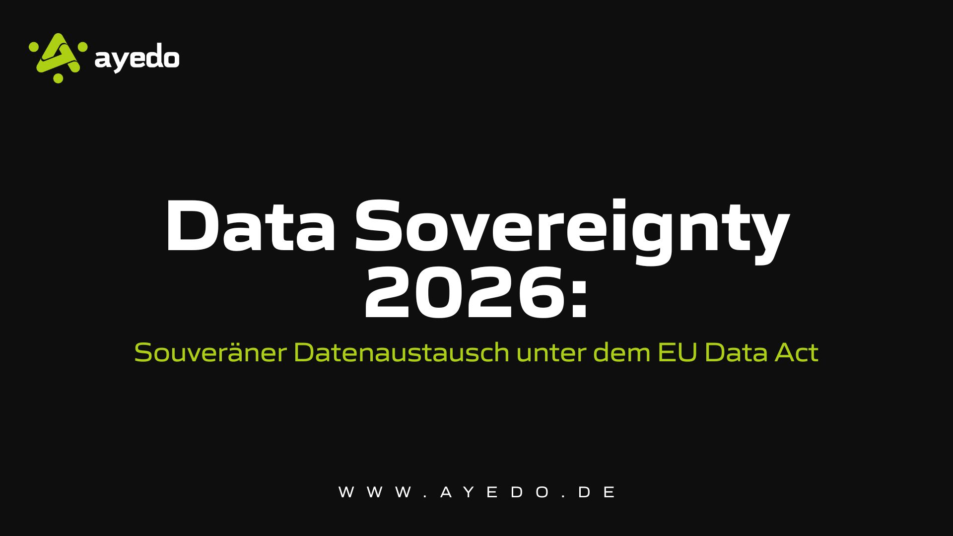 Data Sovereignty 2026: Souveräner Datenaustausch unter dem EU Data Act