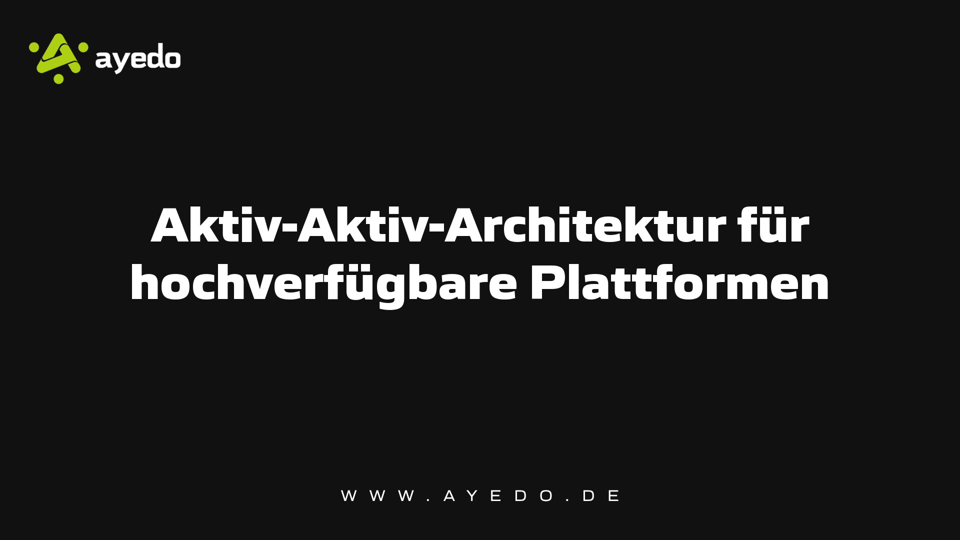 Aktiv-Aktiv-Architektur für hochverfügbare Plattformen
