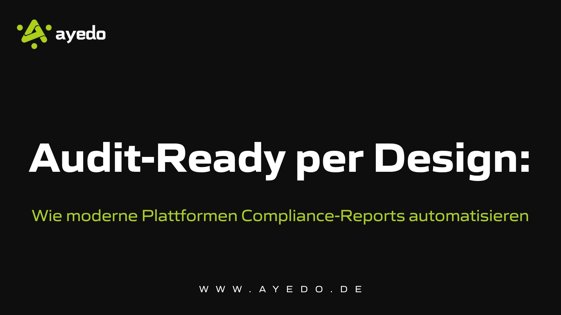 Audit-Ready by Design: How Modern Platforms Automate Compliance Reports