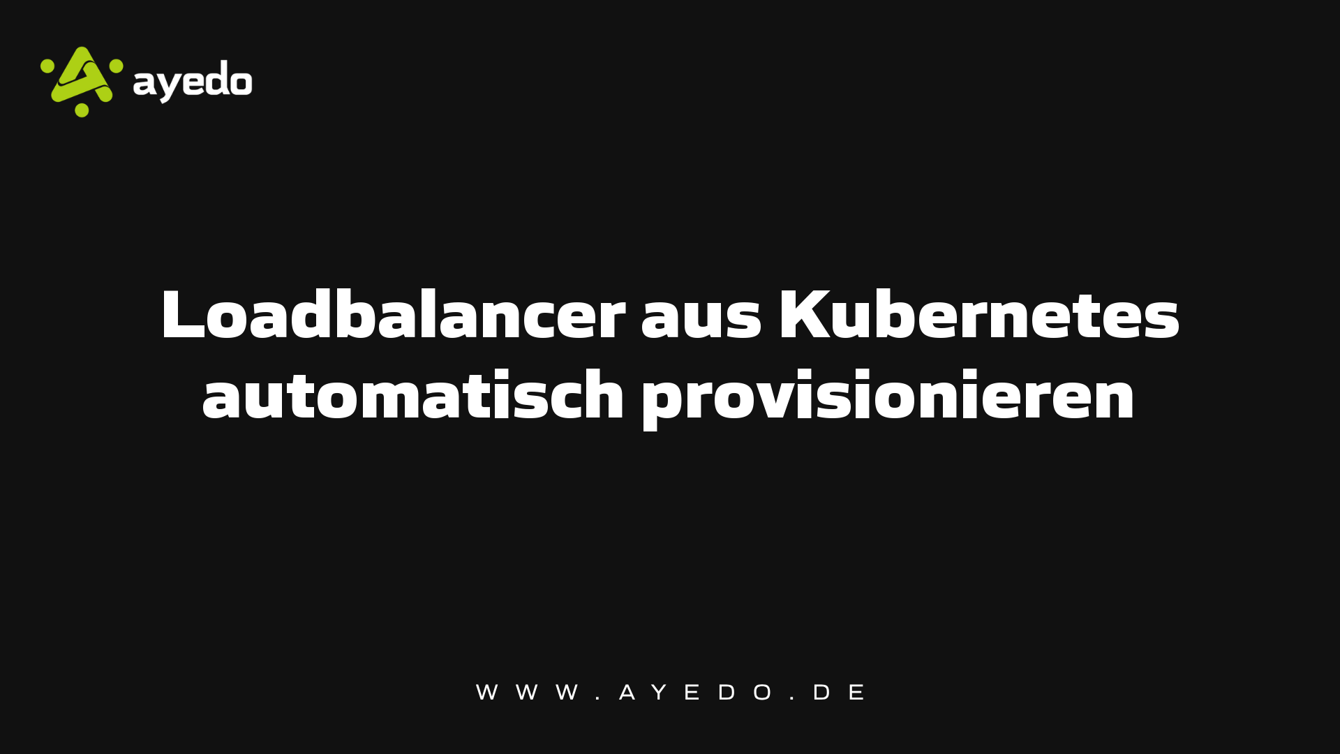 Loadbalancer aus Kubernetes automatisch provisionieren