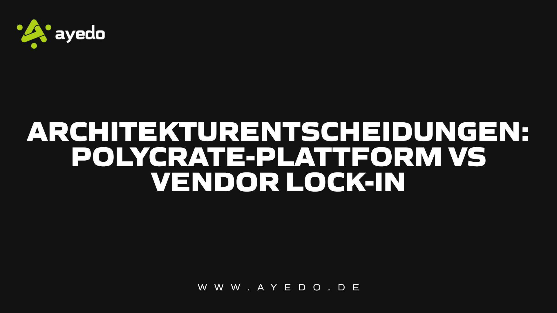 Architekturentscheidungen: Polycrate-Plattform vs Vendor Lock-in
