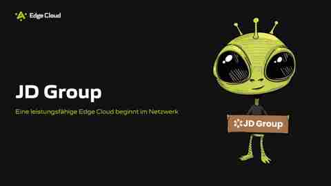 JD Group – Eine leistungsfähige Edge Cloud beginnt im Netzwerk