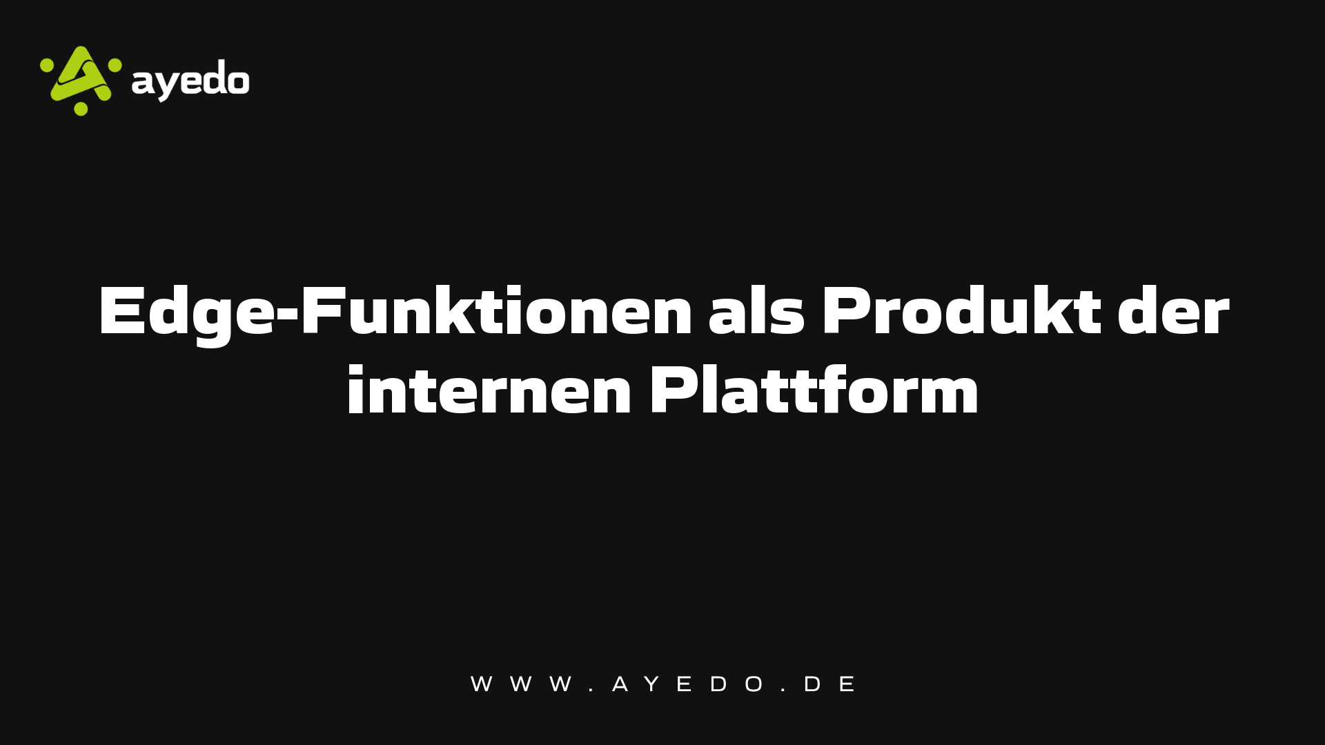 Edge-Funktionen als Produkt der internen Plattform