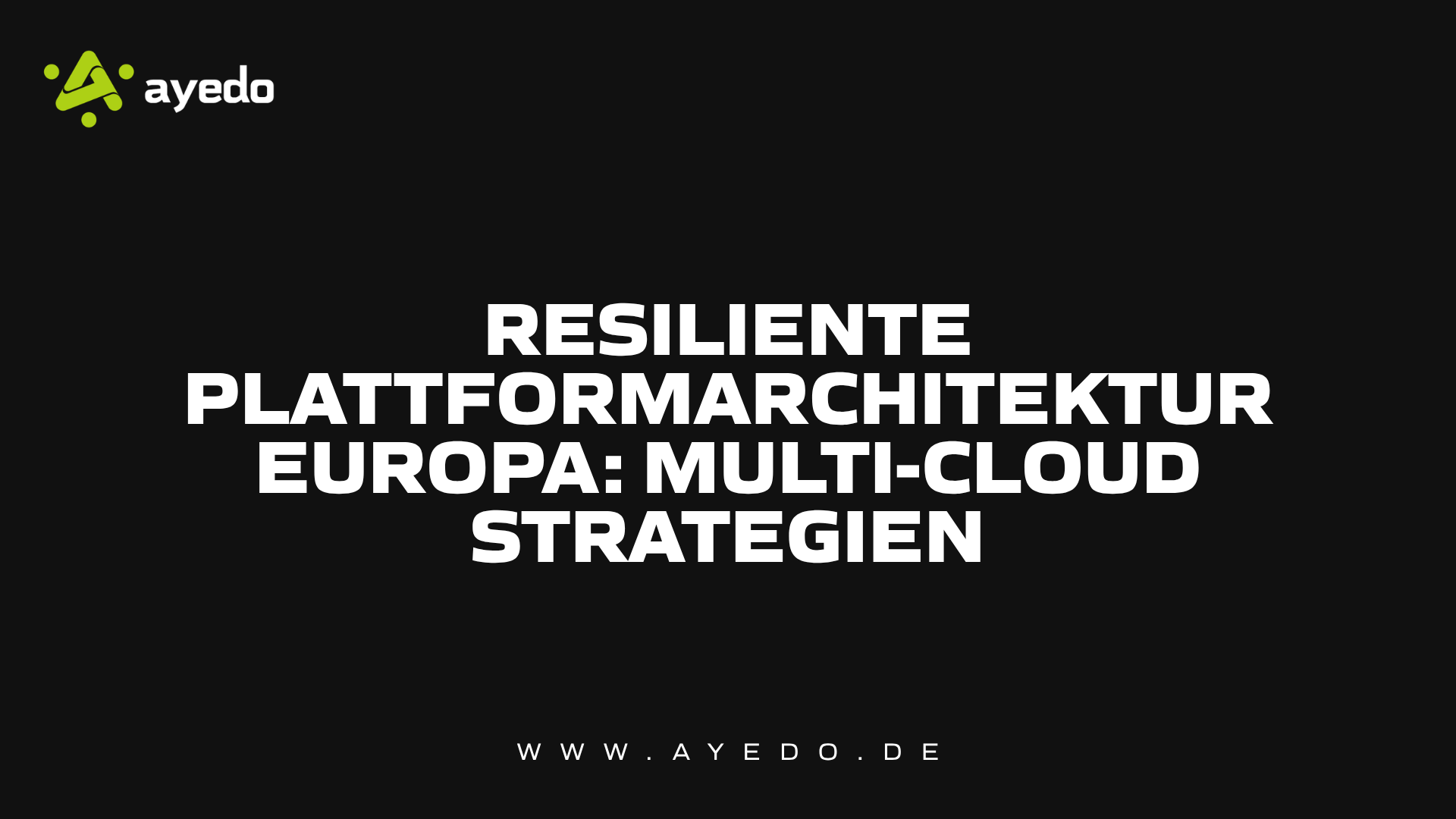 Resiliente Plattformarchitektur Europa: Multi-Cloud Strategien