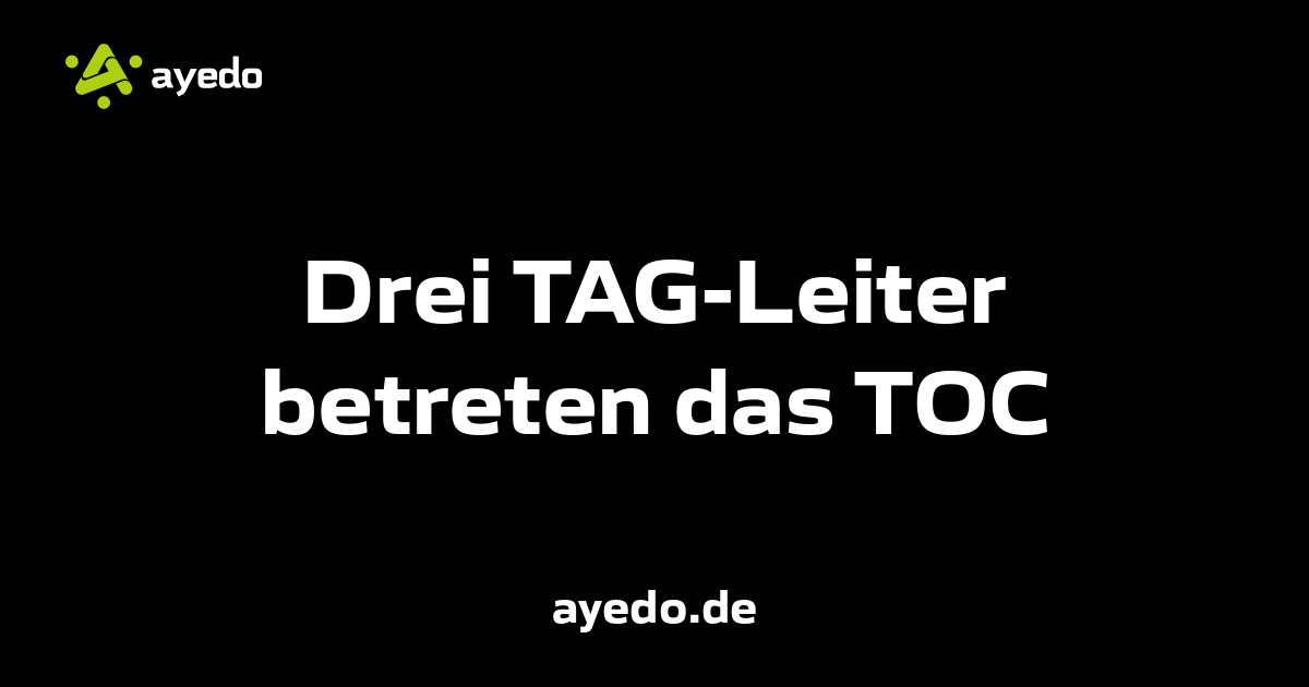 Drei TAG-Leiter betreten das TOC