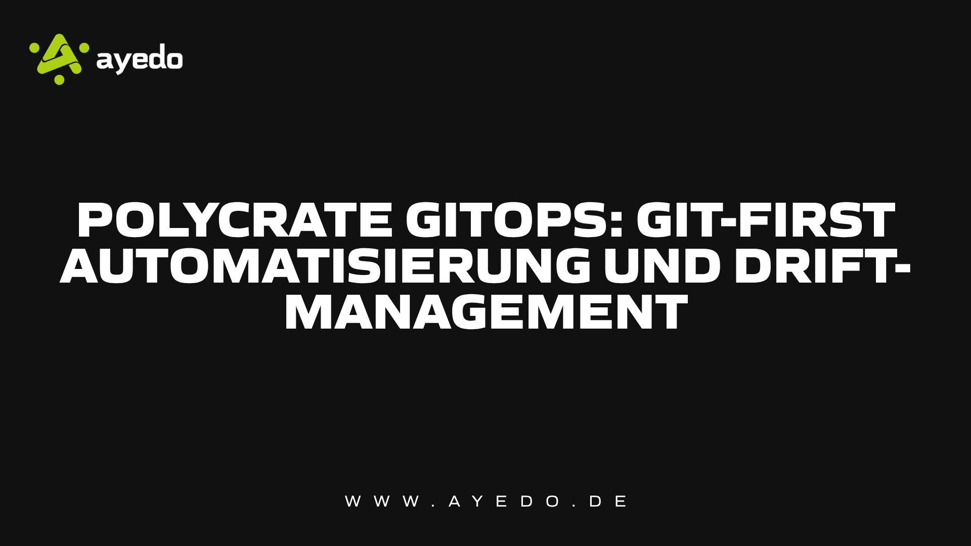 Polycrate GitOps: Git-first Automatisierung und Drift-Management