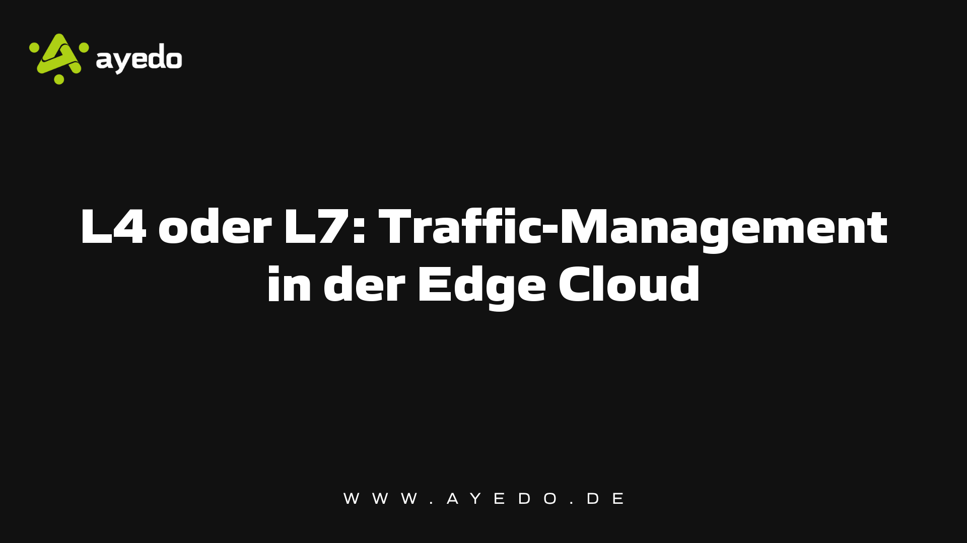 L4 oder L7: Traffic-Management in der Edge Cloud