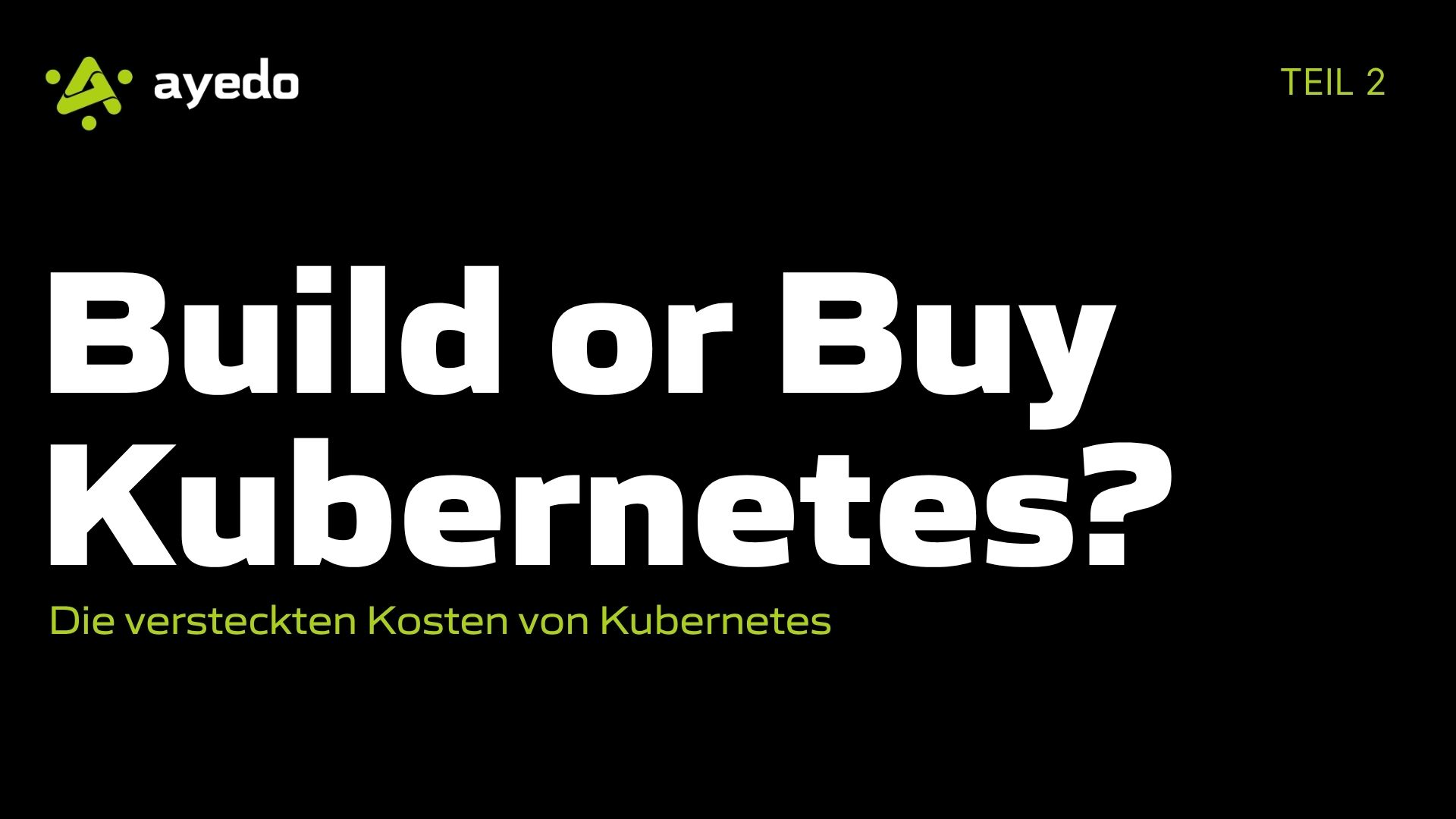 Build or Buy Kubernetes? Teil 2