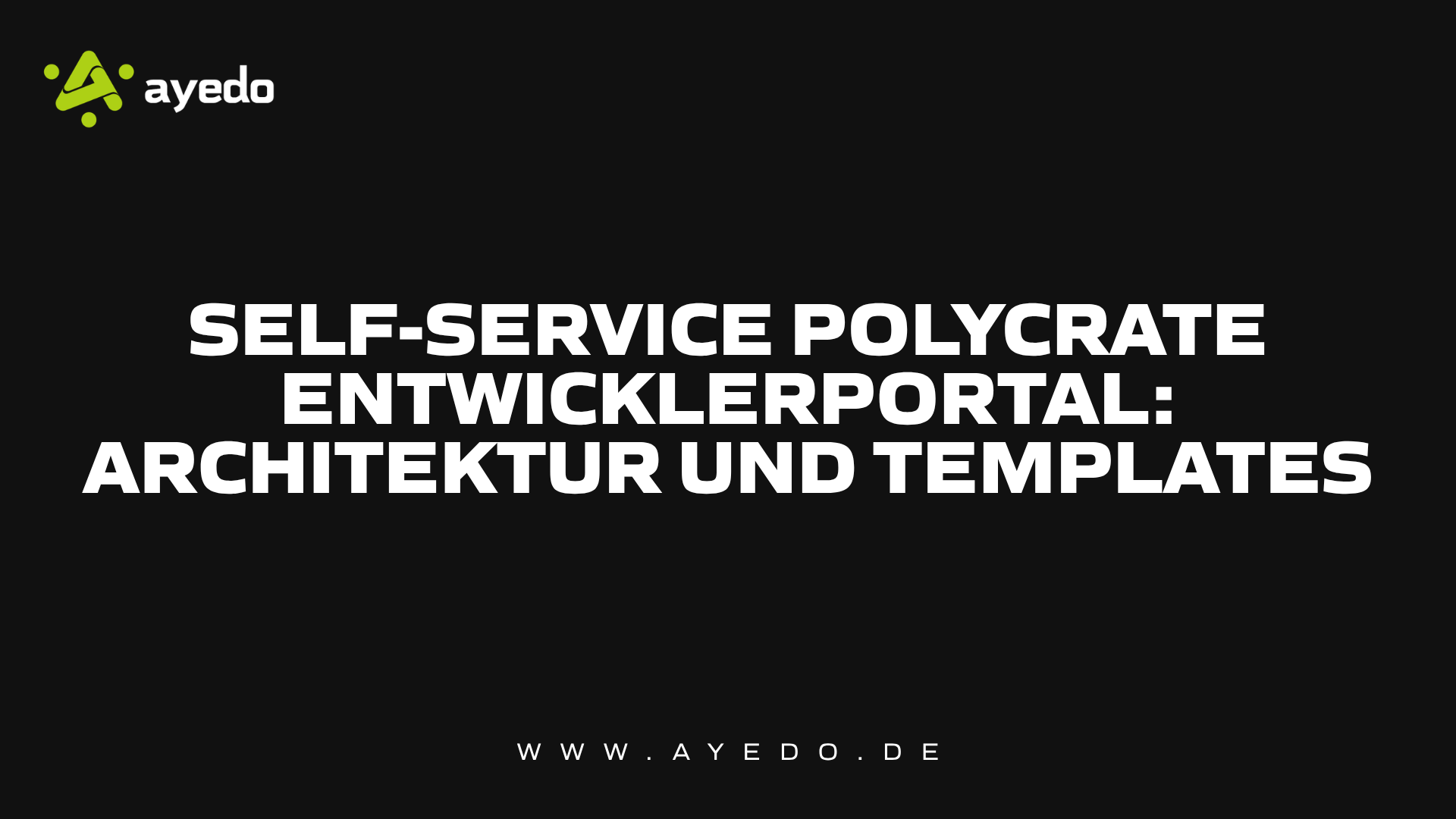 Self-Service Polycrate Developer Portal: Architecture and Templates