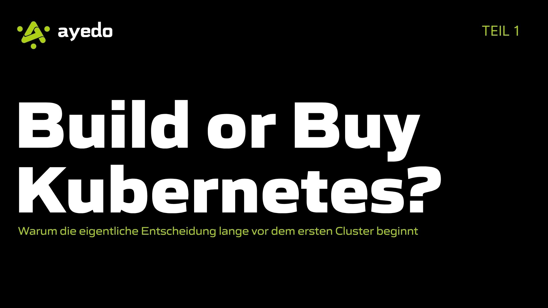 Build or Buy Kubernetes? Teil 1