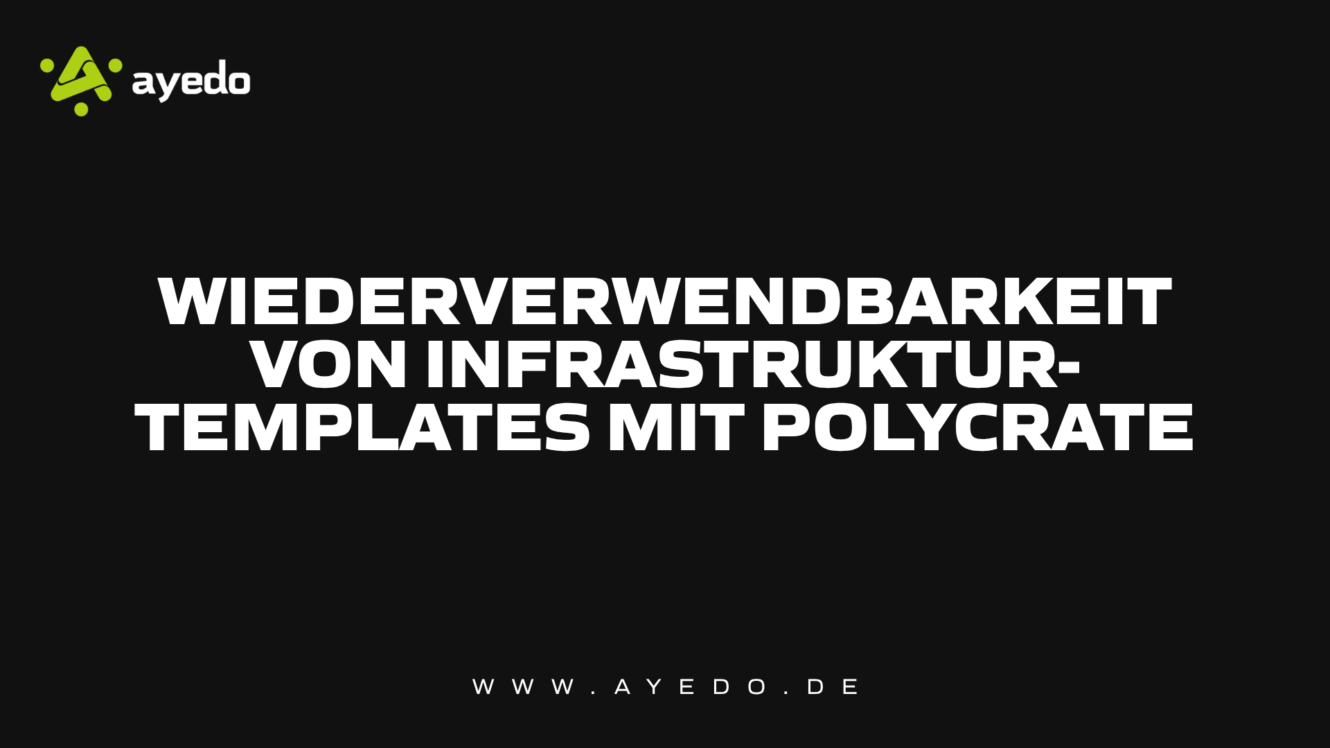 Wiederverwendbarkeit von Infrastruktur-Templates mit Polycrate