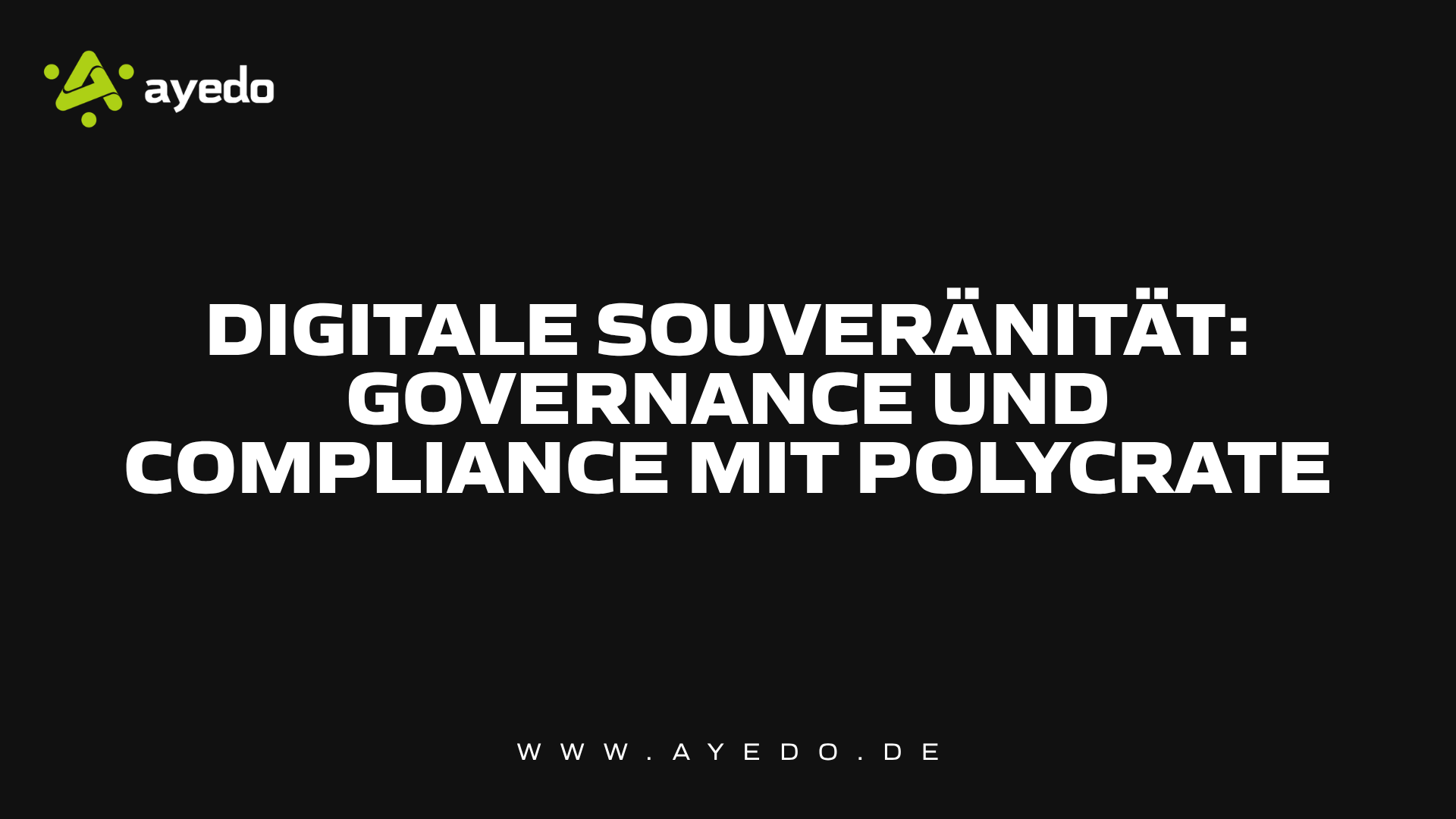 Digitale Souveränität: Governance und Compliance mit Polycrate