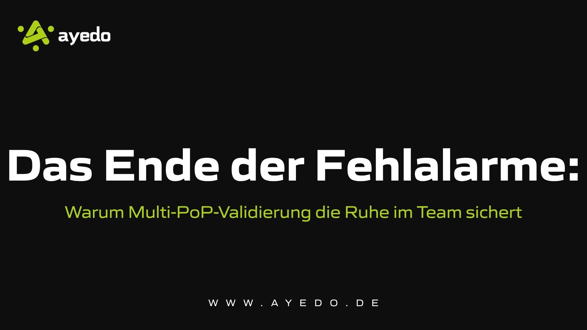 The End of False Alarms: How Multi-PoP Validation Ensures Team Peace