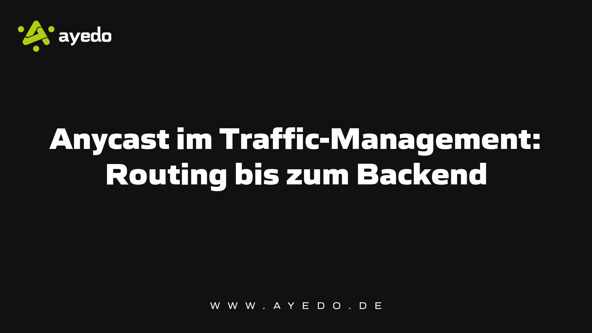 Anycast im Traffic-Management: Routing bis zum Backend