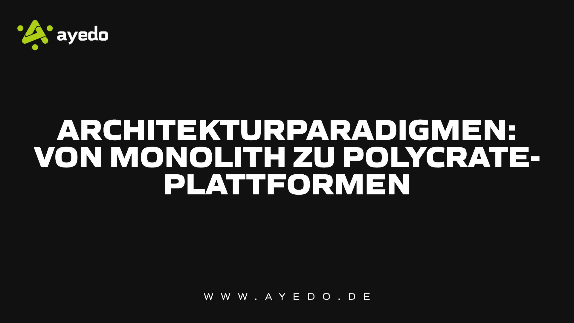 Architekturparadigmen: Von Monolith zu Polycrate-Plattformen