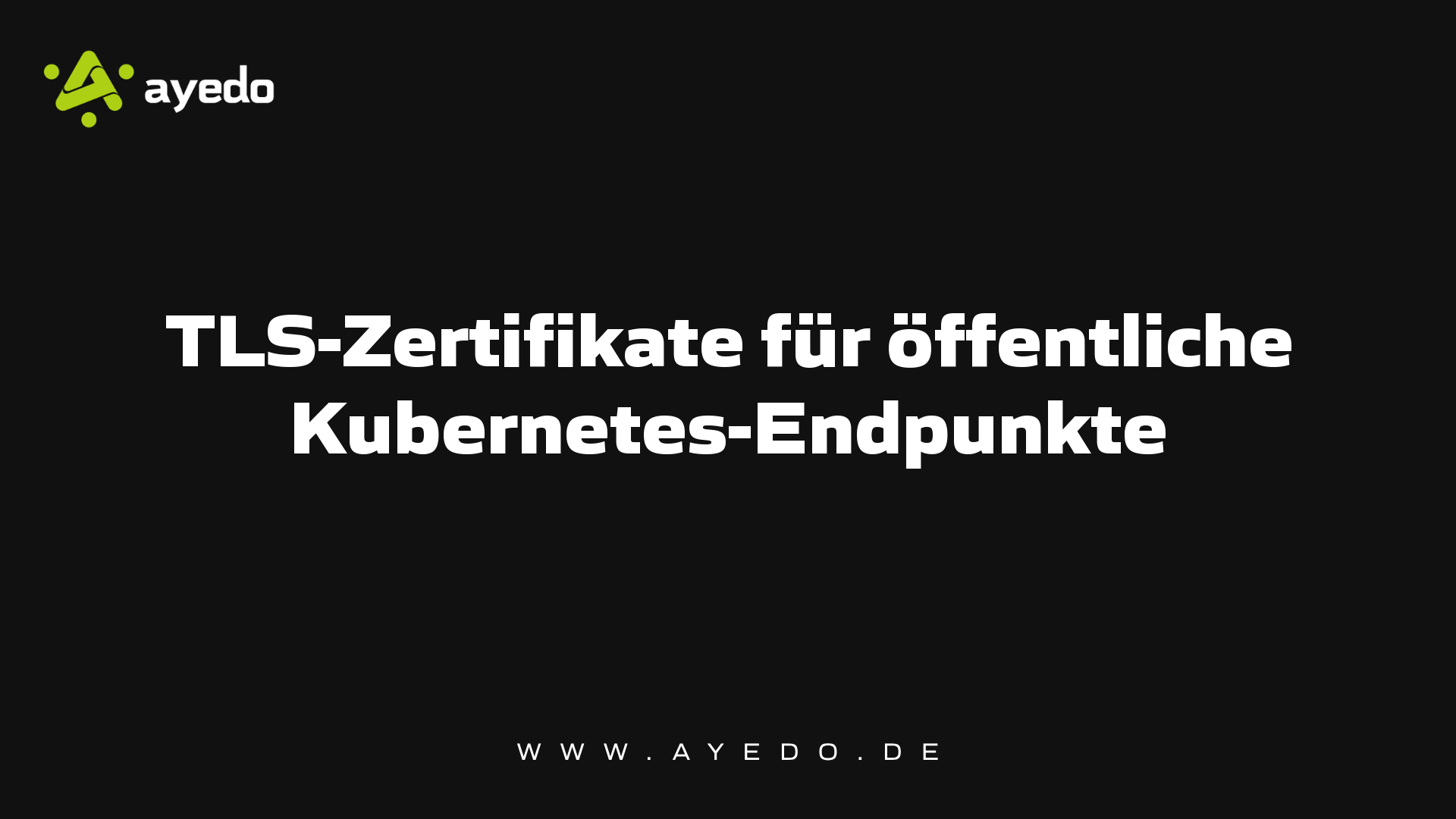 TLS-Zertifikate für öffentliche Kubernetes-Endpunkte