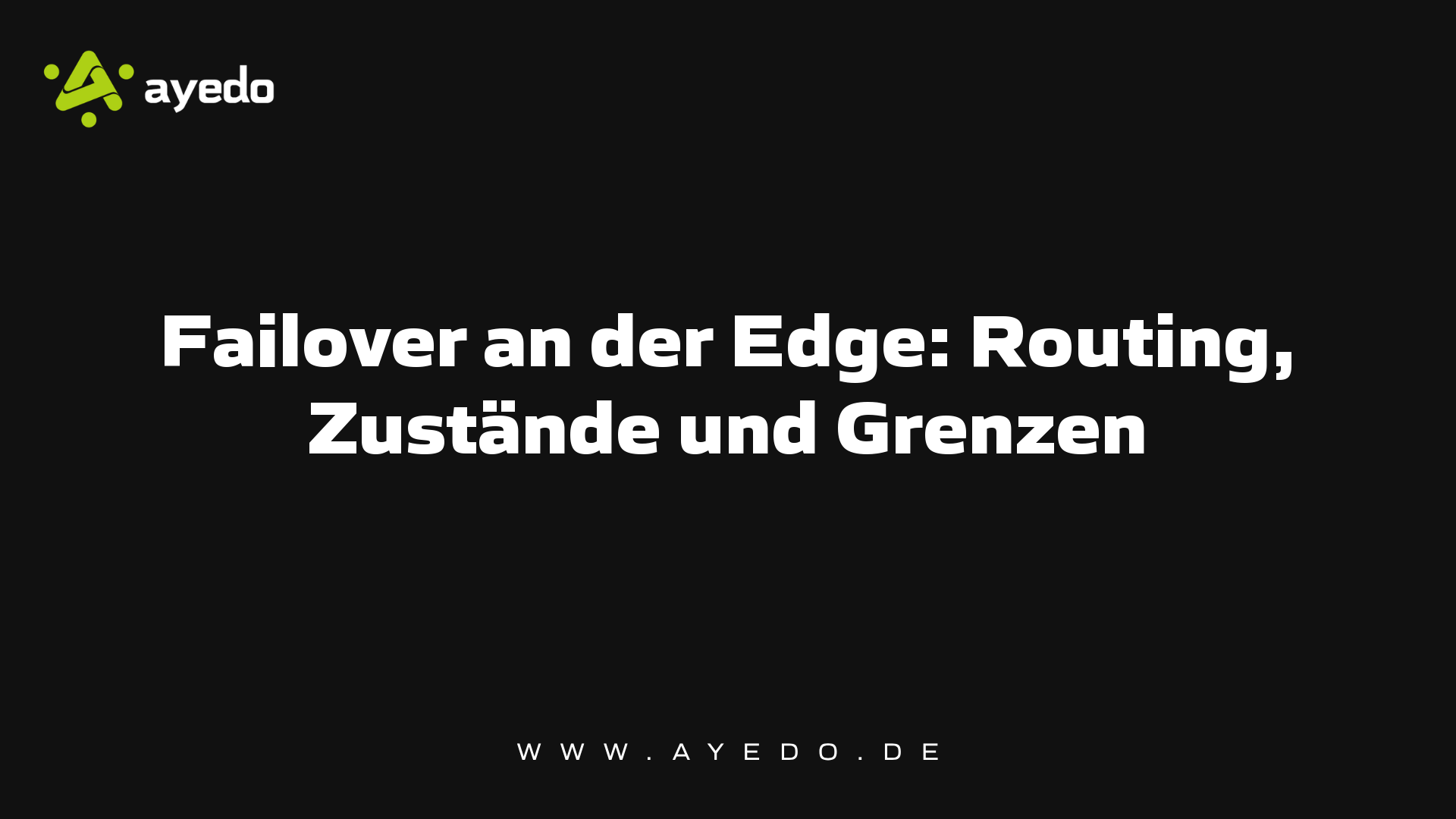 Failover an der Edge: Routing, Zustände und Grenzen