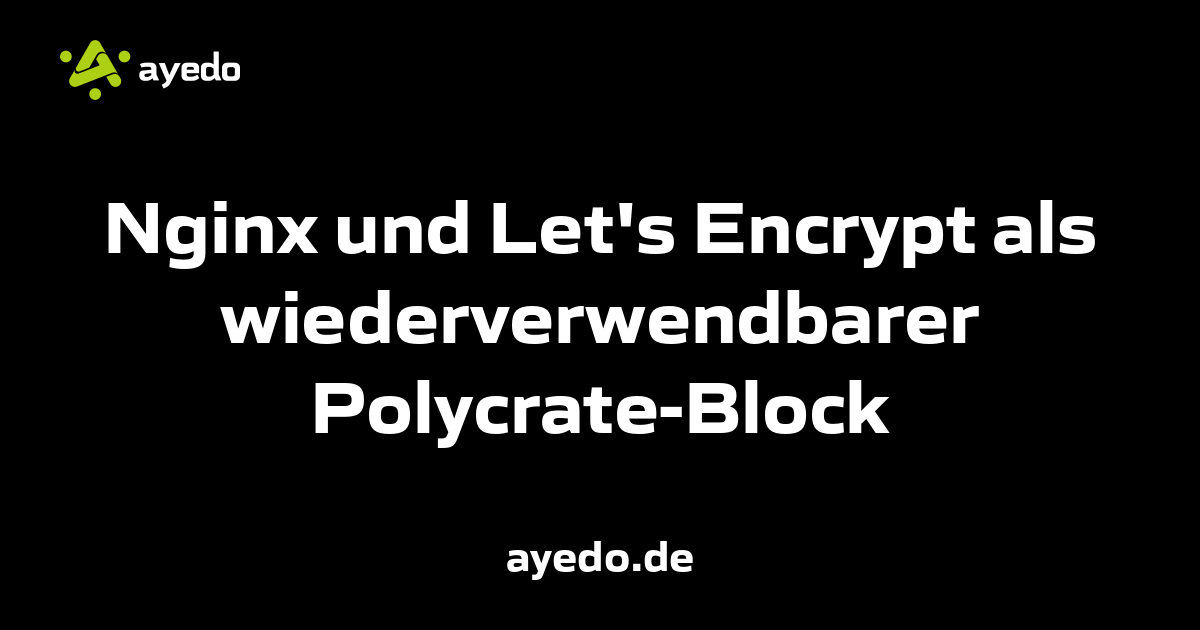 Nginx und Let's Encrypt als wiederverwendbarer Polycrate-Block