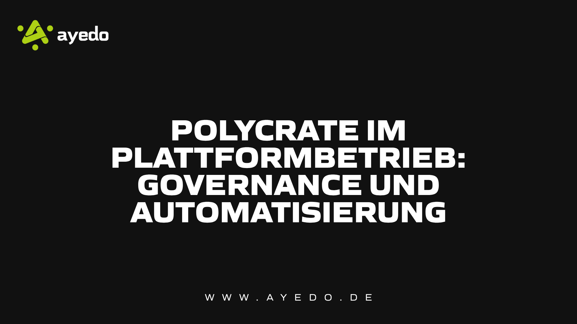 Polycrate im Plattformbetrieb: Governance und Automatisierung