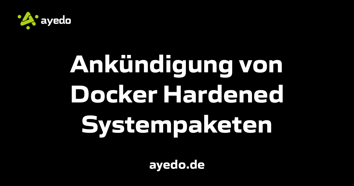 Ankündigung von Docker Hardened Systempaketen