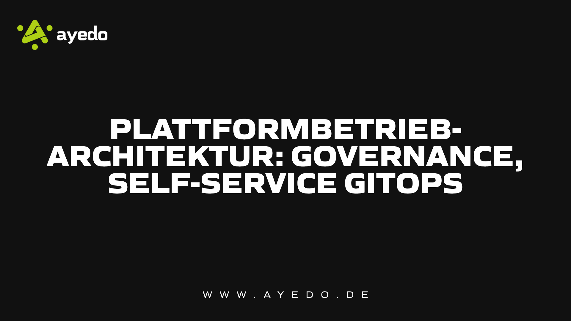 Plattformbetrieb-Architektur: Governance, Self-Service GitOps