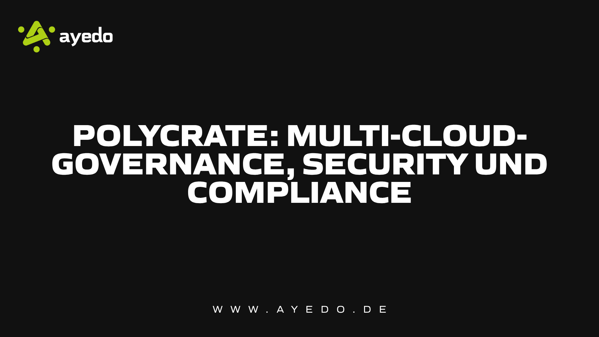 Polycrate: Multi-Cloud-Governance, Security und Compliance