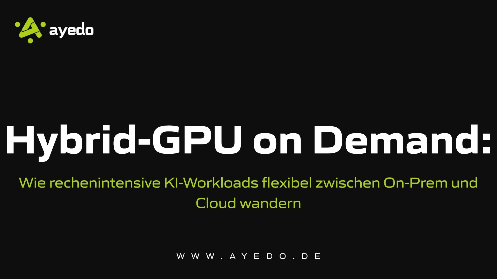 Hybrid-GPU on Demand: How Compute-Intensive AI Workloads Flexibly Migrate Between On-Prem and Cloud