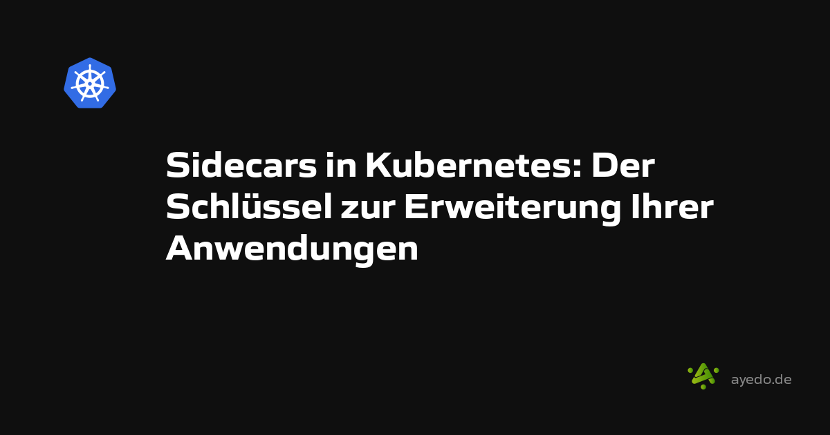 Sidecars in Kubernetes: The Key to Extending Your Applications